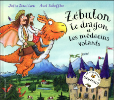 Zébulon le dragon et les médecins volants - Donaldson Julia ; Scheffler Axel ; Gibert Catherin