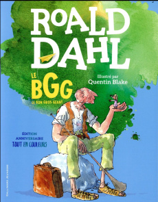 Le BGG. Le Bon Gros Géant - Dahl Roald ; Blake Quentin ; Ménard Jean-François