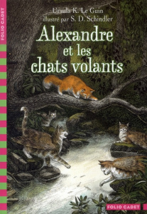 Alexandre et les chats volants - Le Guin Ursula K. ; Schindler Steven D. ; Formente