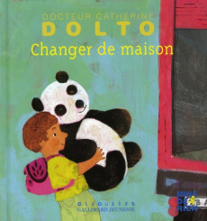 Changer de maison - Dolto-Tolitch Catherine ; Faure-Poirée Colline ; M