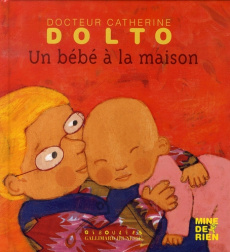 Un bébé à la maison - Dolto-Tolitch Catherine ; Faure-Poirée Colline ; M