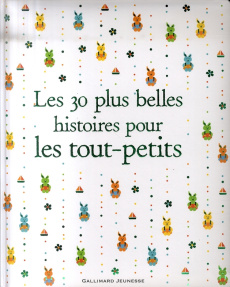 Les 30 plus belles histoires pour les tout-petits - Gutman Anne