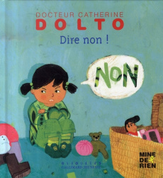 Dire non ! - Dolto-Tolitch Catherine ; Faure-Poirée Colline ; M