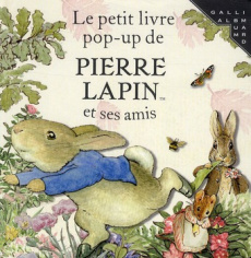 Le petit livre pop-up de Pierre Lapin et ses amis - Potter Beatrix ; Liège Alice