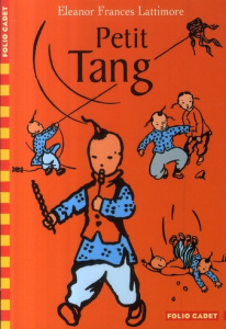 Petit Tang. Histoire d'un petit garçon chinois - Lattimore Eleanor Frances