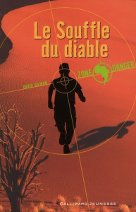 Zone danger Tome 1 : Le Souffle du Diable - Gilman David ; Sarda Yves