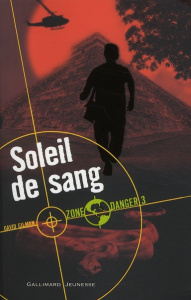 Zone danger Tome 3 : Soleil de sang - Gilman David ; Ramel Julien