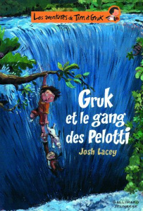 Les aventures de Tim et Gruk Tome 2 : Gruk et le gang des Pelotti - Lacey Josh ; Badel Ronan ; Krief Anne