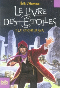Le Livre des Etoiles Tome 2 : Le Seigneur Sha - L'Homme Erik