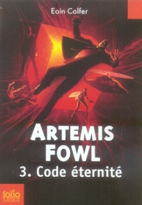 Artemis Fowl Tome 3 : Code éternité - Colfer Eoin ; Ménard Jean-François