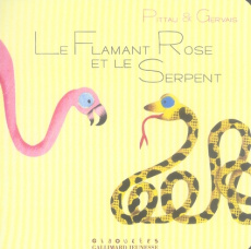 Le flamant rose et le serpent - PITTAU/GERVAIS