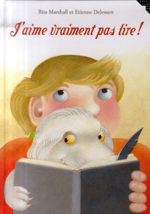 J'aime vraiment pas lire ! - Marshall Rita ; Delessert Etienne