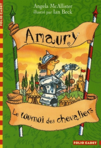 Amaury Tome 1 : Le tournoi des chevaliers - McAllister Angela ; Beck Ian