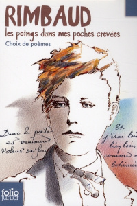 Rimbaud, les poings dans mes poches crevées. Choix de poèmes - Causse Rolande ; Lemoine Georges
