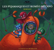 Les Pyjamasques Tome 3 : Les Pyjamasques et Roméo Mécano - ROMUALD