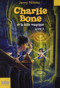 Charlie Bone Tome 2 : Charlie Bone et la bille magique - Nimmo Jenny ; Rubio Vanessa