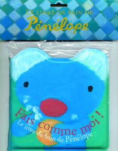 Fais comme moi ! Le livre de bain de Pénélope - Gutman Anne ; Hallensleben Georg