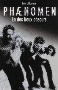 Phaenomen Tome 3 : En des lieux obscurs - L'Homme Erik