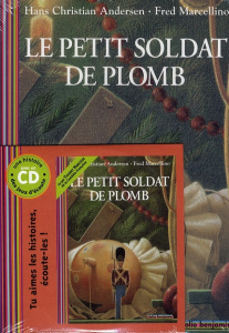 Le petit soldat de plomb. Avec 1 CD audio - Andersen Hans Christian ; Marcellino Fred ; Boyer