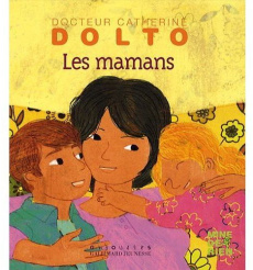 Les mamans - Dolto-Tolitch Catherine ; Faure-Poirée Colline ; M