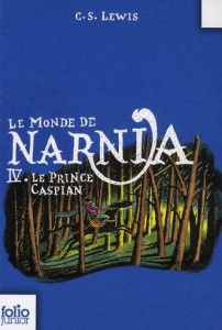 Le Monde de Narnia Tome 4 : Le Prince Caspian - Lewis C.S. ; Baynes Pauline ; Dalmais Anne-Marie