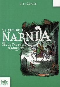 Le Monde de Narnia Tome 6 : Le Fauteuil d'argent - Lewis C.S. ; Baynes Pauline ; Morgaut Philippe