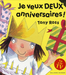 La petite princesse : Je veux deux anniversaires ! - Ross Tony ; De Bouchony Anne