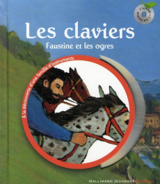 Les claviers. Faustine et les ogres, avec 1 CD audio - Sauerwein Leigh ; Hallensleben Georg ; Tanguy Eric