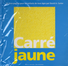 Carré Jaune. Un livre pop-up - Carter David-A