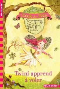 L'école des Fées Tome 1 : Twini apprend à voler - Woods Titania ; Coh Smiljana ; Durandal Zerline