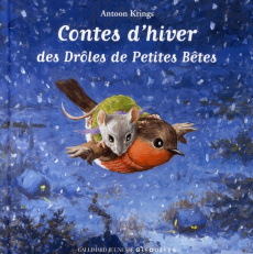 Contes d'hiver des Drôles de Petites Bêtes - Krings Antoon