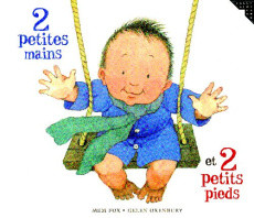 2 Petites mains et 2 Petits pieds - Fox Mem ; Oxenbury Helen