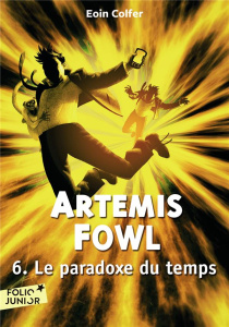 Artemis Fowl Tome 6 : Le paradoxe du temps - Colfer Eoin ; Esch Jean
