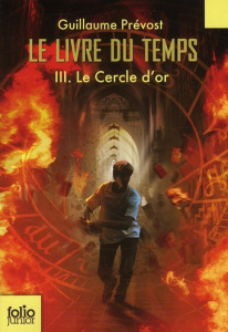 Le livre du temps Tome 3 : Le cercle d'or - Prévost Guillaume