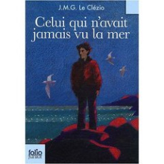 Celui qui n'avait jamais vu la mer - Le Clézio Jean-Marie-Gustave ; Lemoine Georges