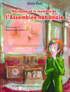 Marianne et le mystère de l'Assemblée nationale - Foix Alain ; Bachelier Benjamin