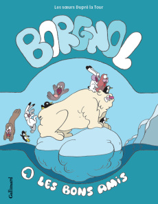 Borgnol Tome 1 : Les bons amis - Dupré La Tour Florence ; Dupré la Tour Bénédicte