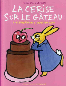 La cerise sur le gâteau. Une enquête de l'inspecteur Lapou - Guettier Bénédicte
