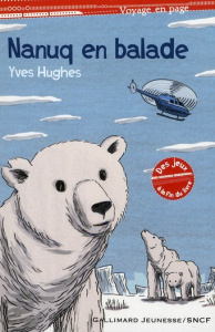 Nanuq en balade - Hughes Yves ; Vieille Thomas