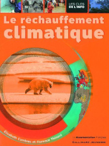 Le réchauffement climatique. Edition 2010 - Combres Elisabeth ; Thinard Florence ; Aranega Die