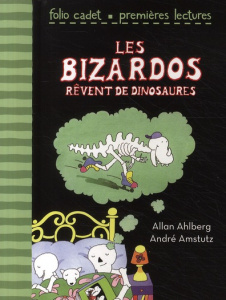 Les Bizardos rêvent de dinosaures - Ahlberg Allan ; Amstutz André ; Diane Hélène