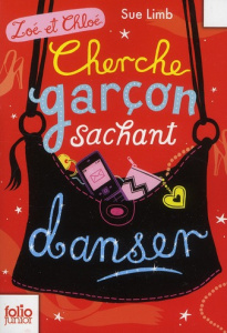 Zoé et Chloé. Tome 1, Cherche garçon sachant danser - Limb Sue ; Marchand Alice