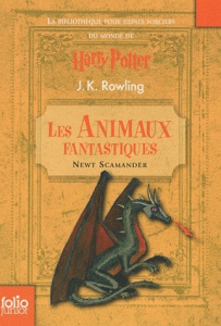 Les Animaux fantastiques. (Vie et habitat des animaux fantastiques) - Rowling J.K. ; Scamander Newt