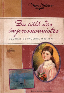 Du côté des impressionnistes. Journal de Pauline, 1873-1874 - Bourreau Clara