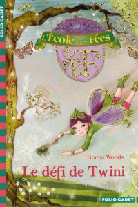 L'école des Fées Tome 5 : Le défi de Twini - Woods Titania ; Coh Smiljana