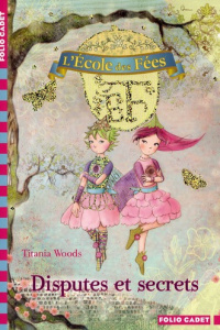 L'école des Fées Tome 6 : Disputes et secrets - Woods Titania ; Coh Smiljana ; Simon Nouannipha