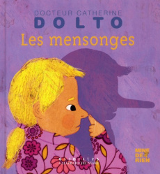 Les mensonges - Dolto-Tolitch Catherine ; Mansot Frédérick