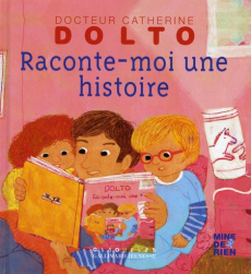 Raconte-moi une histoire - Dolto-Tolitch Catherine ; Faure-Poirée Colline ; M