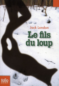Le fils du loup - London Jack ; Berton Georges ; Prunier Jame's