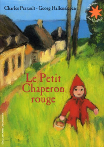 Le Petit Chaperon rouge - Perrault Charles ; Hallensleben Georg